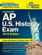 Cracking The Ap U.s. History Exam di Princeton Review edito da Random House Usa Inc