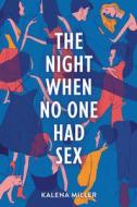 The Night When No One Had Sex di Kalena Miller edito da ALBERT WHITMAN & CO