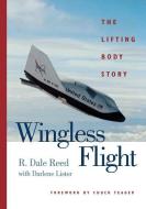 Wingless Flight di R. Dale Reed edito da University Press of Kentucky