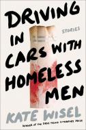 Driving In Cars With Homeless Men di Kate Wisel edito da University Of Pittsburgh Press
