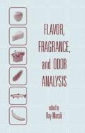 Flavor, Fragrance, and Odor Analysis di Ray Marsili, Marsili Marsili edito da CRC Press