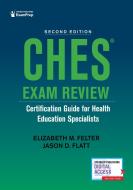 CHES (R) Exam Review di Elizabeth M. Felter, Jason Flatt edito da Springer Publishing Co Inc