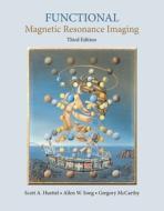 Functional Magnetic Resonance Imaging di Scott A. Huettel, Allen W. Song, Gregory McCarthy edito da Oxford University Press