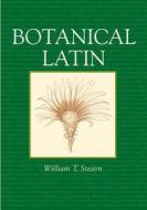 Botanical Latin di William T. Stearn edito da Timber Press (OR)