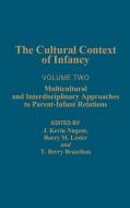 Cultural Context of Infancy di J. Kevin Nugent, T. Berry Brazelton, Barry M. Lester edito da Ablex Publishing Corp.