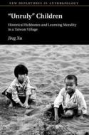 'Unruly' Children di Jing Xu edito da Cambridge University Press