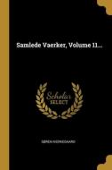 Samlede Vaerker, Volume 11... di Søren Kierkegaard edito da WENTWORTH PR