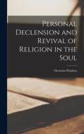 Personal Declension and Revival of Religion in the Soul di Octavius Winslow edito da LEGARE STREET PR