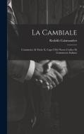 La Cambiale: Commento Al Titolo X, Capo I Del Nuovo Codice Di Commercio Italiano di Rodolfo Calamandrei edito da LEGARE STREET PR