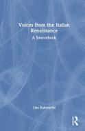 Voices From The Italian Renaissance di Lisa Kaborycha edito da Taylor & Francis Ltd