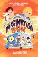 The Imagination Box di Martyn Ford edito da Delacorte Press
