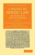 A Digest of Hindu Law, on Contracts and Successions di Jagannantha Tarkapanachanana, Jagann Tha Tercapanch Nana edito da Cambridge University Press