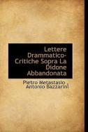 Lettere Drammatico-critiche Sopra La Didone Abbandonata di Pietro Antonio Metastasio edito da Bibliolife