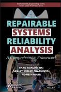 Repairable Systems Reliability Analysis di Rajiv Nandan Rai, Sanjay K. Chaturvedi, Nomesh Bolia edito da WILEY
