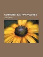 Gefundheitzqeitung Volume 3 di Ludwig Bogel edito da Rarebooksclub.com