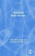 Universal Basic Income di Brian McDonough, Jessie Bustillos Morales edito da Taylor & Francis Ltd