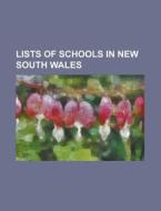 Lists Of Schools In New South Wales: Lis di Books Llc edito da Books LLC, Wiki Series