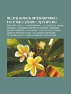 South Africa International Football Soc di Books Llc edito da Books LLC, Wiki Series