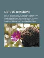 Liste De Chansons: Liste De Reprises, Li di Livres Groupe edito da Books LLC, Wiki Series
