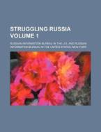 Struggling Russia Volume 1 di Russian Information Bureau U. S. edito da Rarebooksclub.com