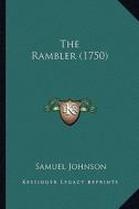 The Rambler (1750) the Rambler (1750) di Samuel Johnson edito da Kessinger Publishing