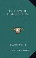 Dell' Amore Dialogo (1718) di Marco Miani edito da Kessinger Publishing