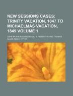 New Sessions Cases Volume 1 di John Monson Carrow edito da Rarebooksclub.com