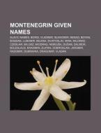 Montenegrin Given Names: Slavic Names, B di Source Wikipedia edito da Books LLC, Wiki Series