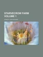 Starvecrow Farm Volume 1 di Stanley John Weyman edito da Rarebooksclub.com