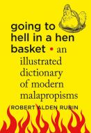 Going to Hell in a Hen Basket di Robert Alden Rubin edito da St Martin's Press