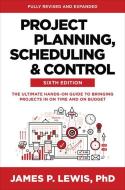 Project Planning, Scheduling, and Control, Sixth Edition: The Ultimate Hands-On Guide to Bringing Projects in on Time and on Budget di James Lewis edito da MCGRAW HILL BOOK CO