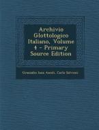 Archivio Glottologico Italiano, Volume 4 di Graziadio Isaia Ascoli, Carlo Salvioni edito da Nabu Press