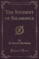 The Student Of Salamanca (classic Reprint) di Frederick Hardman edito da Forgotten Books