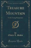 Treasure Mountain di Edwin L Sabin edito da Forgotten Books