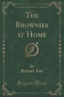 The Brownies At Home (classic Reprint) di Palmer Cox edito da Forgotten Books