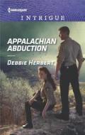 Appalachian Abduction di Debbie Herbert edito da Harlequin Intrigue