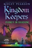 Kingdom Keepers III: Disney in Shadow di Ridley Pearson edito da DISNEY-HYPERION