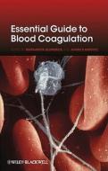 Essential Guide To Blood Coagulation edito da John Wiley And Sons Ltd