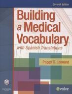 Building A Medical Vocabulary di #Leonard,  Peggy C. edito da Elsevier - Health Sciences Division