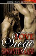 Love Under Siege - Brothers In Arms di Samantha Kane, Lena Matthews edito da Ellora\'s Cave