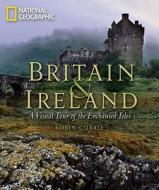 Britain and Ireland di Robin Currie edito da National Geographic Society