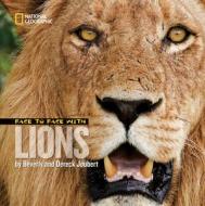Face to Face with Lions di Dereck Joubert edito da National Geographic Kids