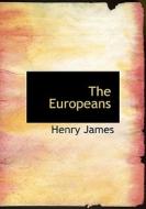 The Europeans di Henry James edito da BiblioLife