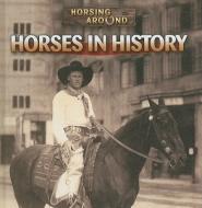 Horses in History di Barbara M. Linde edito da Gareth Stevens Publishing