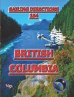 Sailing Directions 154 British Columbia di Nga edito da Createspace