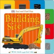 Feel and Find Fun: Building Site di DK edito da DK Publishing (Dorling Kindersley)