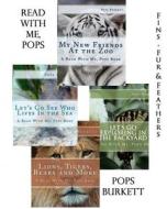 Fins, Fur & Feathers: Read with Me, Pops Books 1 - 4 di Pops Burkett edito da Createspace