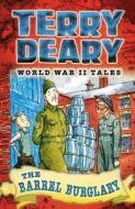 World War II Tales: The Barrel Burglary di Terry Deary edito da Bloomsbury Publishing PLC