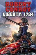 Liberty 1784 di Robert Conroy edito da Baen Books