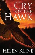 CRY OF THE HAWK di Helen Kline edito da OUTSKIRTS PR